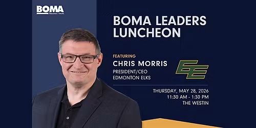 BOMA Leaders Luncheon featuring Edmonton Elks President & CEO, Chris Morris