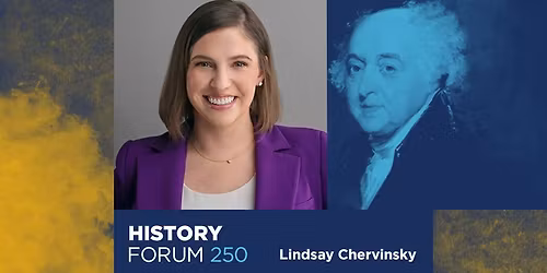 History Forum 250: Making the Presidency