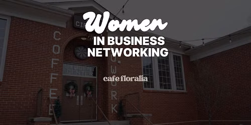 August 2026 Meeting - Women in Business, by Cafe Floralia
