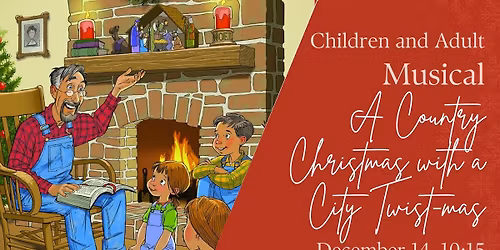 Country Christmas with a City Twistmas Children\u2019s Play and Adult Cantata