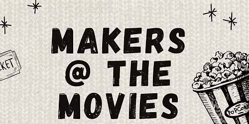 Makers @ the Movies