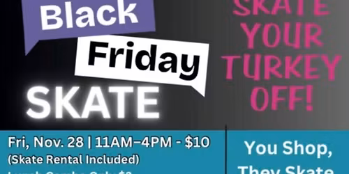 Black Friday Skate!