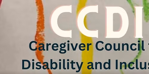 D65 Caregiver Council for Disability Inclusion Meeting