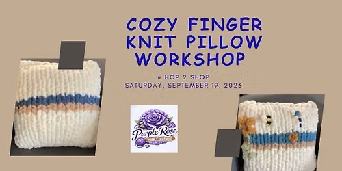 Cozy Finger Knit Pillow Workshop - Saturday, September 19 @ 2:30pm