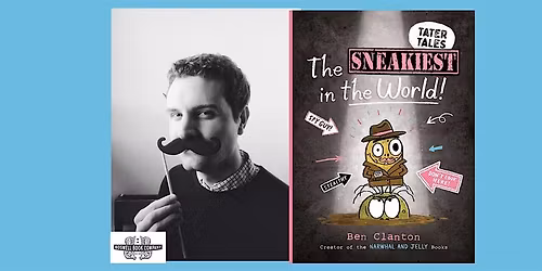 Ben Clanton, author of THE SNEAKIEST IN THE WORLD!- a Boswell event