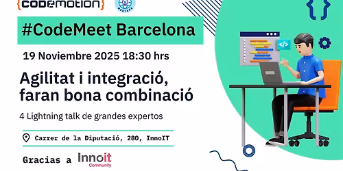 #CodeMeet Barcelona: Agilitat i integraci\u00f3, faran bona combinaci\u00f3