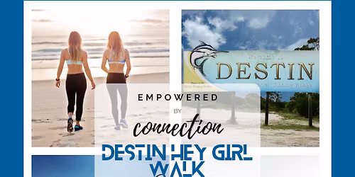 Destin Hey, Girl! Walk Hosted by Empowered by Connection