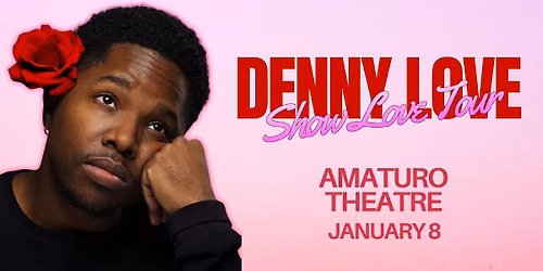 DENNY LOVE: SHOW LOVE TOUR