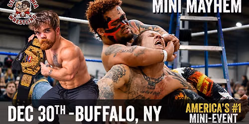 Buffalo, NY - Little Mania Wrestling @ Showplace Theater