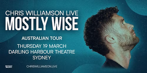 Chris Williamson \/\/ Sydney \/\/ Mostly Wise Australian Tour \/\/ Darling Harbour Theatre \/\/ LIC AA 