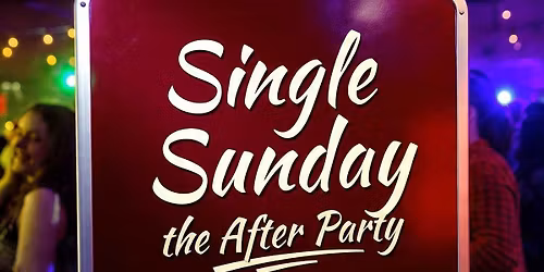 Single Sunday the After Party\ud83c\udf84