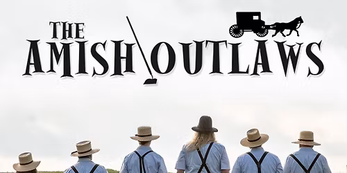 Amish Outlaws at Milton Theatre - Delaware