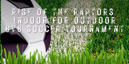 Rise of the Raptors Indoor for Outdoor Cup