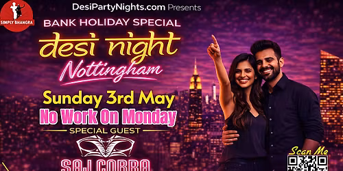 Desi Night Nottingham Bank Holiday Special ft. Saj Cobra