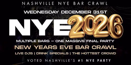 NASHVILLE NEW YEAR\u2019S EVE 2026 BAR CRAWL | Nashville NYE 2026 Event