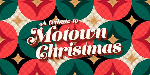 Presenting Series: "A Tribute to Motown Christmas"