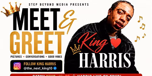KING HARRIS MEET & GREET - THE FOREVER LASTING TOUR