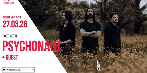 PSYCHONAUT + Guest \/\/ @KULTURFABRIK