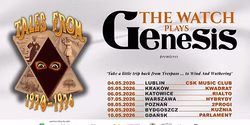 THE WATCH PLAYS GENESIS ,,Tales from 1970-1976\u201d Gda\u0144sk \/ Klub Muzyczny Parlament