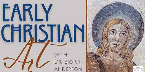 Early Christian Art with Dr. Bj\u00f6rn Anderson