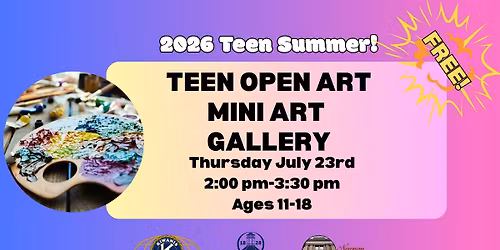 July Teen Open Art: Mini Art Gallery