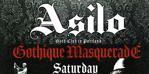 Asilo Goth Club: Gothique Masquerade