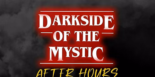 Darkside of the Mystic : AFTER HOURS