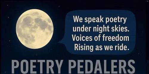 The POETRY PEDALERS MOONLIGHT RIDE