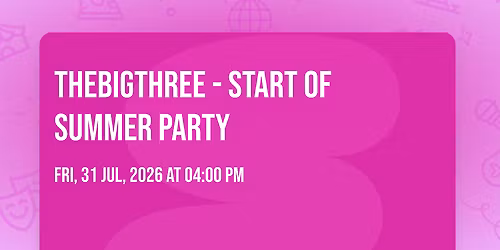 thebigthree - start of summer party