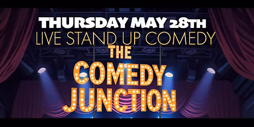 MAY AT THE COMEDY JUNCTION