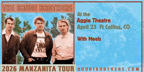 The Brudi Brothers with Meels, Aubrey Dale | Aggie Theatre