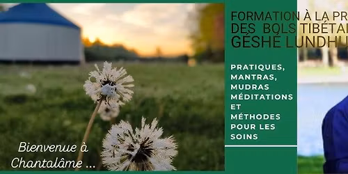Stage de BOLS TIBETAINS avec le G\u00e9sh\u00e9 Lhundup TRADITION B\u00d6NPO. Mantras et autres merveilles \u2728
