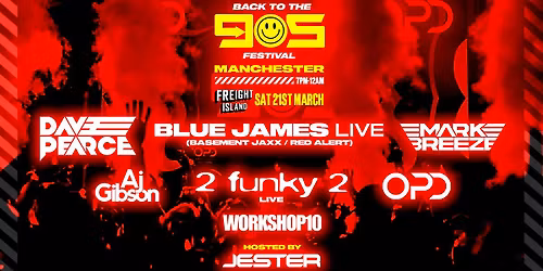  Back To The 90s Festival - Saturday 21st March - Freight Island Manchester [FINAL 50 TICKETS!]