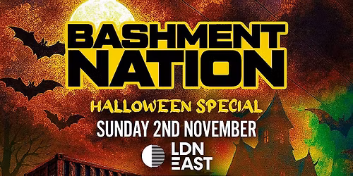 BASHMENT NATION - London's Biggest Halloween Day Party (1500+ RAVERS)