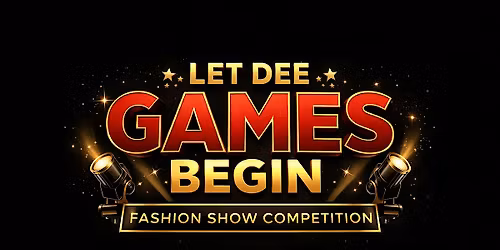 Let Dee Games Begin Fashion Show Competition