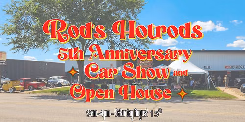 Rod's Hotrods 5th Anniversary Car Show and Open House