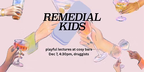 Remedial Kids: playful academic lectures for the culturally curious