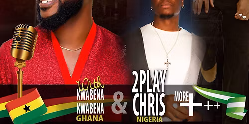 GOLD N BEATS ENT Presents: Kwabena Kwabena and 2PLAY (Nigeria) Afro Moses, Anthem, Tito etc