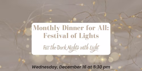 Monthly Dinner for All: Festival of Lights