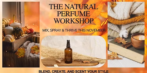 Create Your Signature Scent: Aromatherapy Perfume Workshop