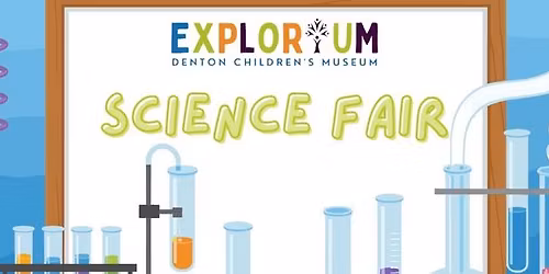 Explorium Denton's 2026 Science Fair