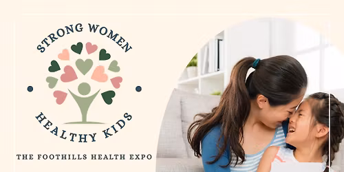 Strong Women, Healthy Kids: The Foothills Health Expo