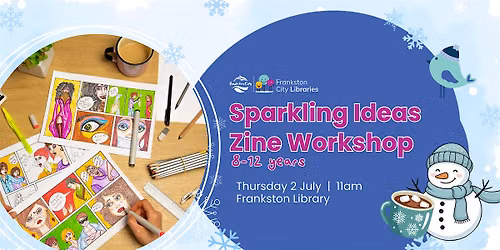 Sparking Ideas \u2013 Zine Workshop  for 8 - 12  year olds