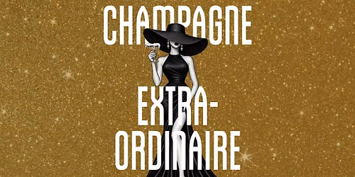 Champagne Extraordinaire | Arts District: Sunday, December 27th at 3:30PM