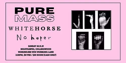 PURE MASS \/ Whitehorse \/ No Hoper at Nighthawks
