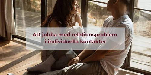 Att jobba med relationsproblem i individuella kontakter