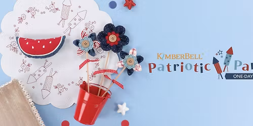 Kimberbell Patriotic Parade 1 Day Machine Embroidery Event
