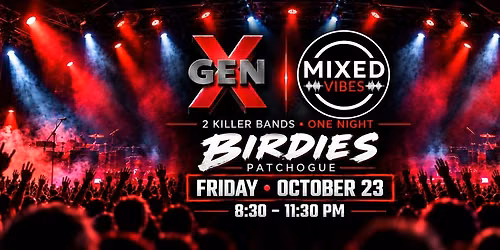 Mixed Vibes \/ Gen-X @ Birdies, Patchogue