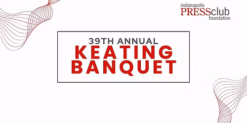 2025 Indianapolis Press Club Foundation Keating Banquet