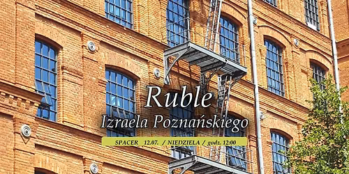 Ruble Izraela Pozna\u0144skiego. Spacer